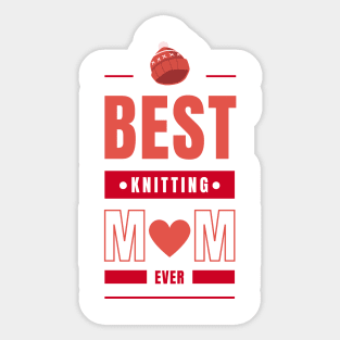 best knitting mom ever Sticker